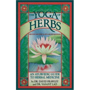 The Yoga of Herbs by David Frawley